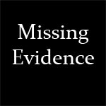 Missing Evidence 